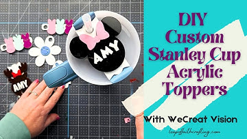 How to Make Stanley Cup Toppers with Laser Machine