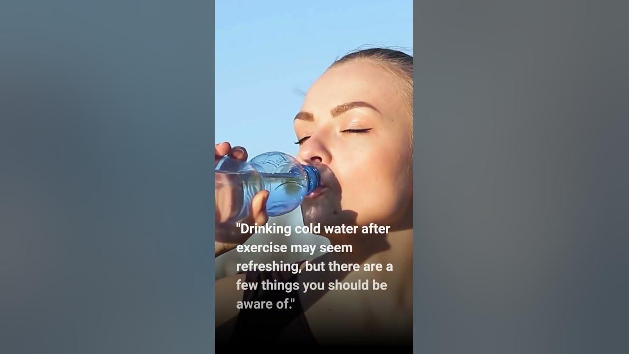Risk Drinking Cold Water After Exercise shortvideo healthy lifestyle risk-drinking-cold-water-after-exercise-shortvideo-healthy-lifestyle