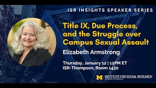 ISR Insights Speaker Series: Title IX, Due Process, and the Struggle over Campus Sexual Assault