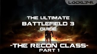 The Ultimate Battlefield 3 Guide -The Recon Class- [Part1 English]