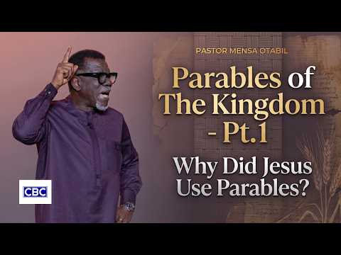 Parables of The Kingdoom - Pt.1 (Why Did Jesus Use Parables?) || Pastor Mensa Otabil