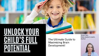Unlock Your Child s Full Potential The Ultimate Guide to Maximizing Brain Development