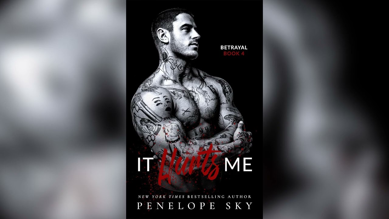 It Hurts Me: A Forbidden Dark Romance (Betrayal Book 4) by Penelope Sky - Mafia Romance Audiobook