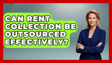 Can Rent Collection Be Outsourced Effectively? | Mastering Property Management News