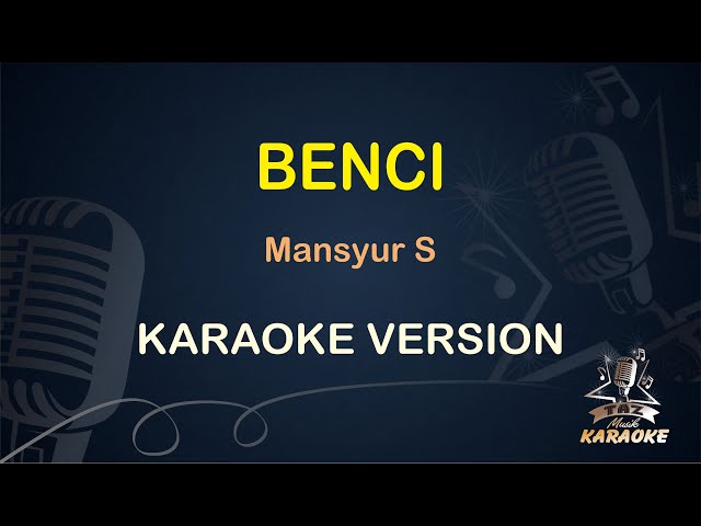 BENCI || Mansyur S ( Karaoke ) Dangdut || Koplo HD Audio class=
