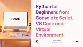 Python for Beginners: From Console to Scripts and Virtual Environments