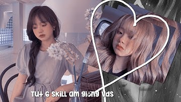 Tut 6 skill am giống vds và xinhh lắm nèe🌸🍭✨| #50