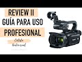 REVIEW 2 CÁMARA CANON XA11- GUÍA PARA USO PROFESIONAL, SETTING DE VIDEO Y AUDIO.