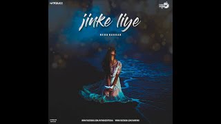 Jinke Liye (Neha Kakkar) - Nitrousz Official