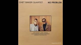 CHET BAKER QUARTET – No Problem (1980) FULL ALBUM - Jazz, Bop, Cool Jazz