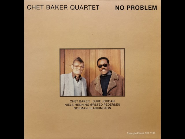 CHET BAKER QUARTET – No Problem (1980) FULL ALBUM - Jazz, Bop, Cool Jazz adlı videoyu YouTube'da izle CHET BAKER QUARTET – No Problem (1980) FULL ALBUM - Jazz, Bop, Cool Jazz adlı videoyu YouTube'da izle