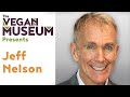 The vegan museum presents jeff nelson
