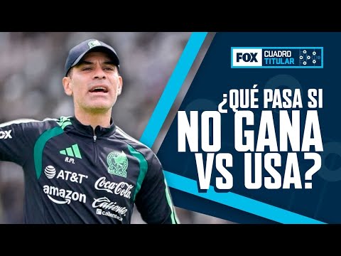 MEXICAN NATIONAL TEAM and the obsession with results: what if RAFA MÁRQUEZ doesn't win vs USA? | ...