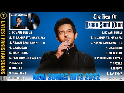 The Best Of Azaan Sami Khan | Azaan Sami Khan OST Dum Mastam | Azaan Sami Khan New 2022 Jukebox