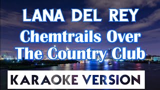 Lana Del Rey - Chemtrails Over The Country Club Karaokeinstrumental