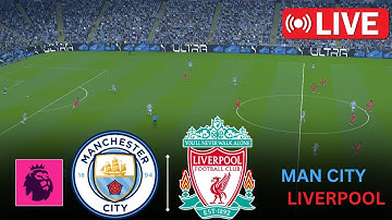 Manchester City vs Liverpool LIVE | Premier League 2025/26 Full Match | Watch Along &eFootball Match