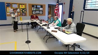 Ossipee NH Selectmen 4/22/19 FULL MEETING