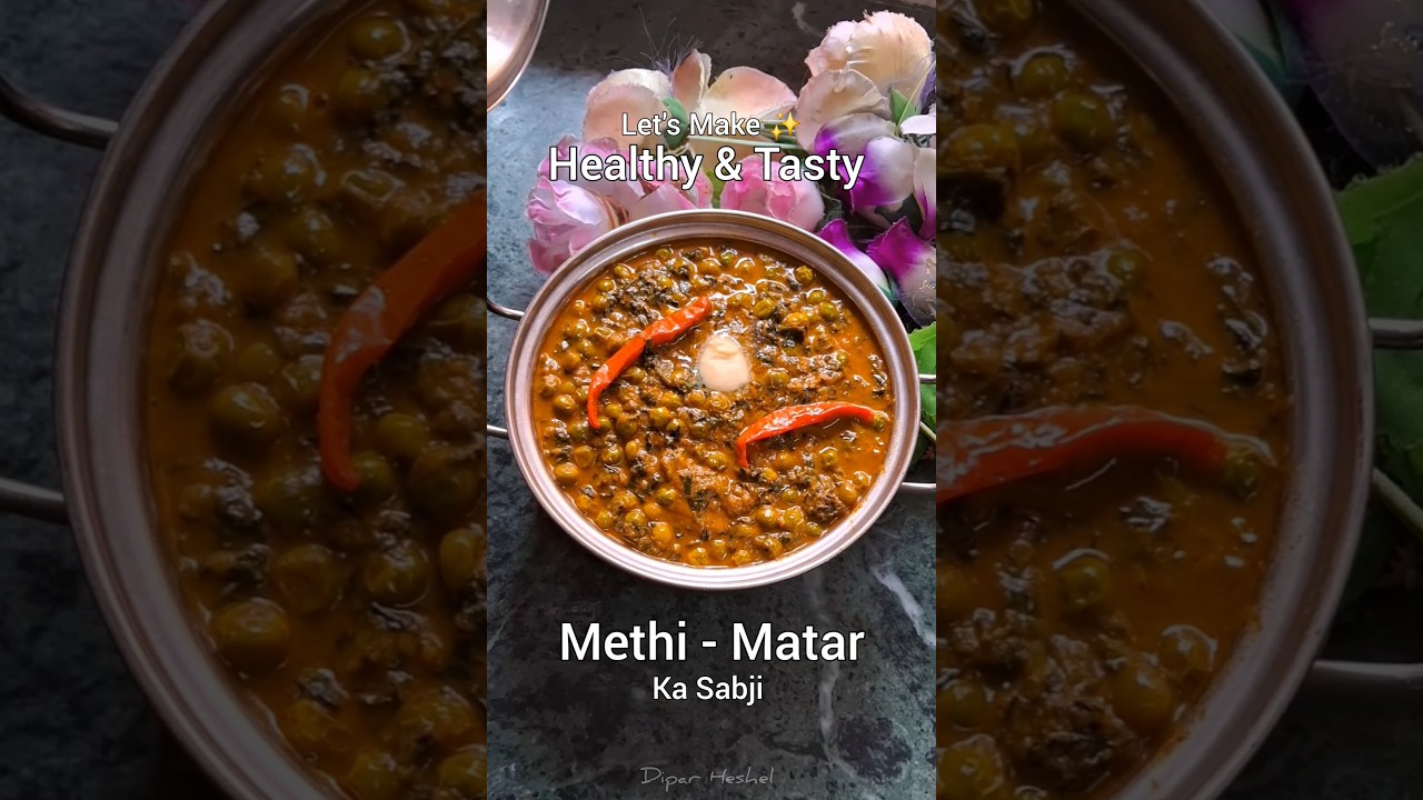 Methi Matar Sabji 😍 | Winter Special Ghar Ka Taste | Dipar Heshel