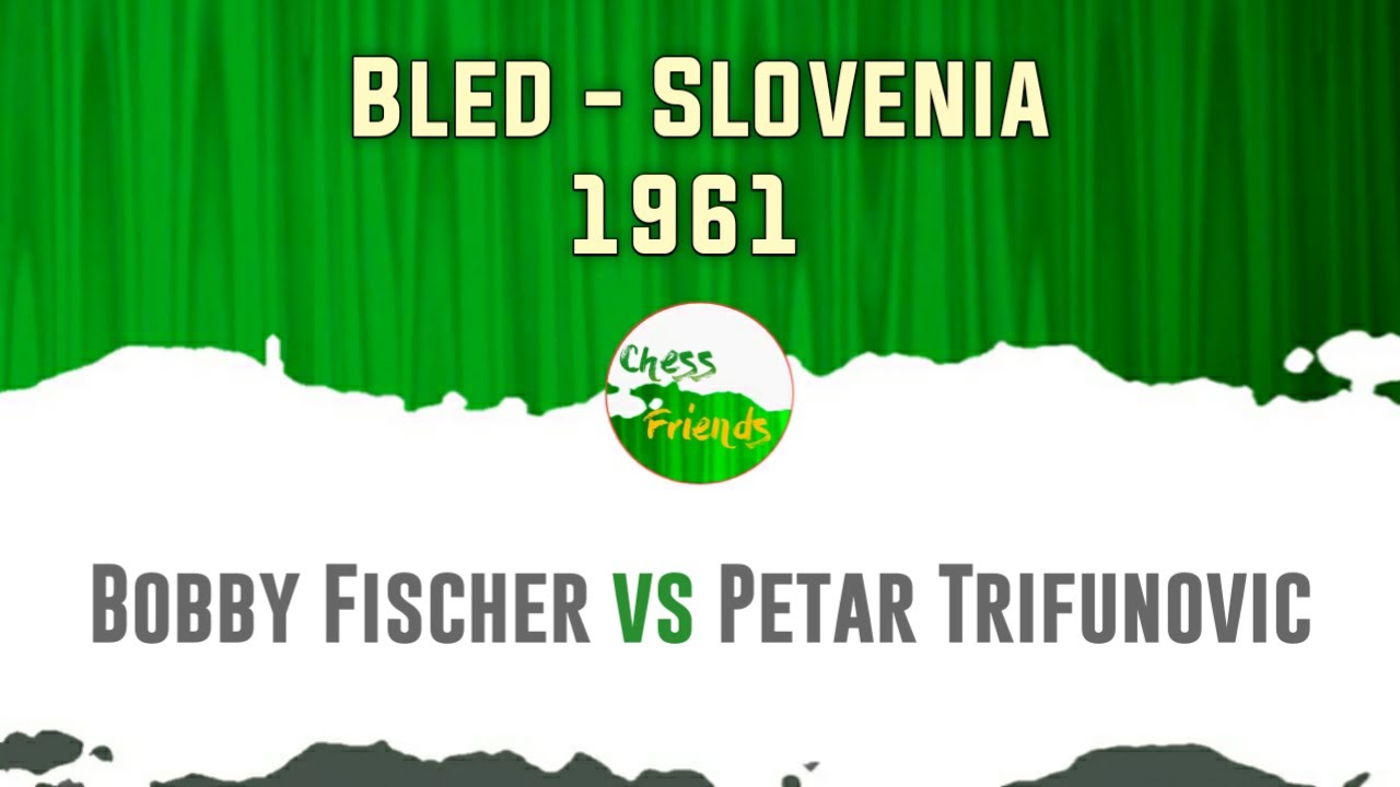 Bobby Fischer VS Petar Trifunovic , 🌎 World Championship , Bled _