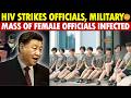 Xi in Panic! HIV Scandal Hits Top Officials, 36 Female Officials Infected, Even Military Leaders