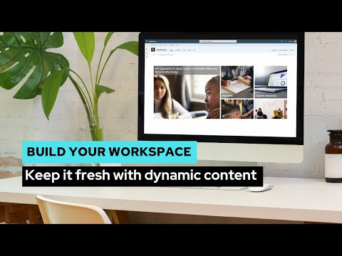 Build your Workspace: Keep SharePoint fresh with dynamic content