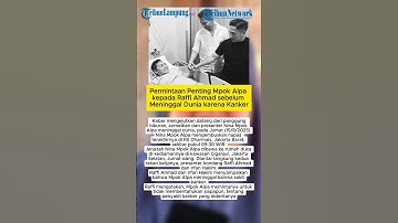 Permintaan Penting Mpok Alpa kepada Raffi Ahmad sebelum Meninggal Dunia karena Kanker