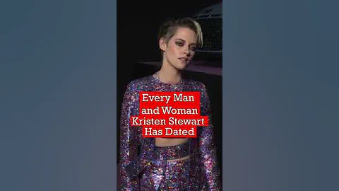 Every Man and Woman Kristen Stewart Has Dated #Shorts