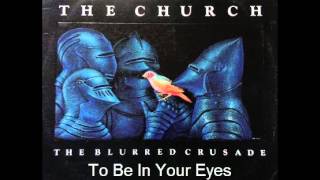 The Church - To Be In Your Eyes (1982)