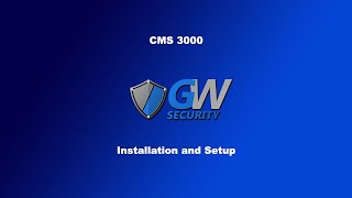 GW Security CMS 3000 - Installation and Setup
