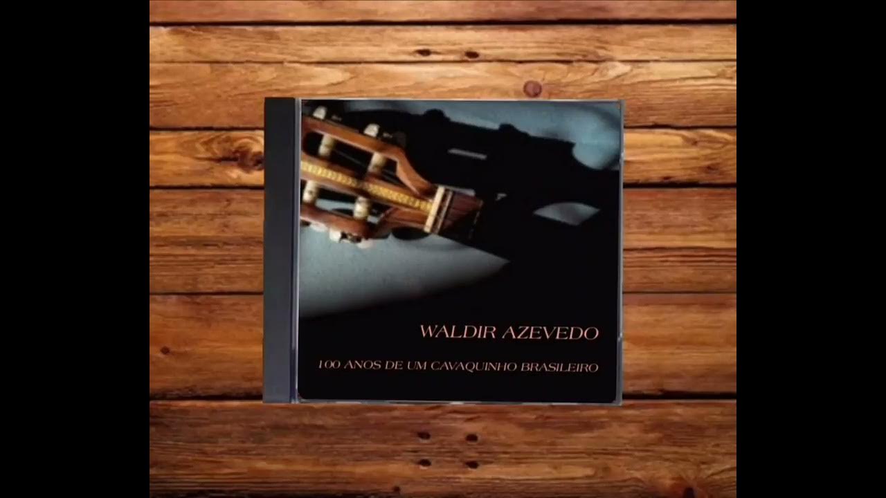 Waldir Azevedo - 100 Anos de Um Cavaquinho Brasileiro (2023) Waldir Azevedo - 100 Anos de Um Cavaquinho Brasileiro (2023)