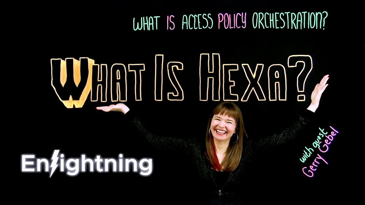 ⚡️ Enlightning - What Is Access Policy Orchestration? What Is Hexa ...