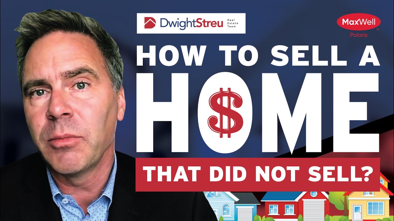 How to Sell a Home that Did Not Sell Dwight Streu, Edmonton Real Estate Agent, MaxWell Polaris
