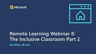 Remote Learning Webinar 8: The Inclusive Classroom Part 2