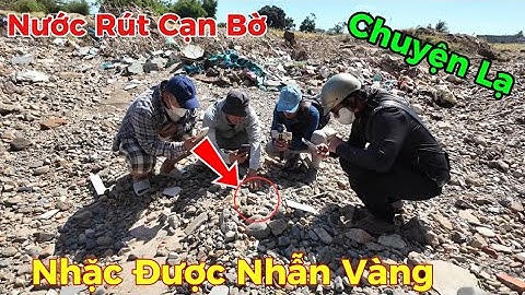 Nước Rút Cạn Bờ| Nhóm thanh niên nhặc được “Nhẫn Vàng” dưới chân cầu Bính Thuận 