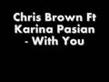 Chris Brown Ft Karina Pasian With You Remix