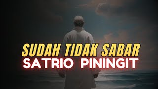 SATRIO PININGIT SANGAT INGIN BERAKSI | Qalam Nusantara