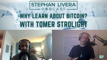 SLP317 Tomer Strolight - Why Learn About Bitcoin? [Video Version]
