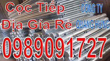 [Cọc Tiếp Địa]  Cọc Tiếp Địa Gía Rẻ | Công Ty Quang Hưng