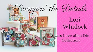 Sizzix &  Lori Whitlock- Love-able Collection Projects Share-Video 1of 2