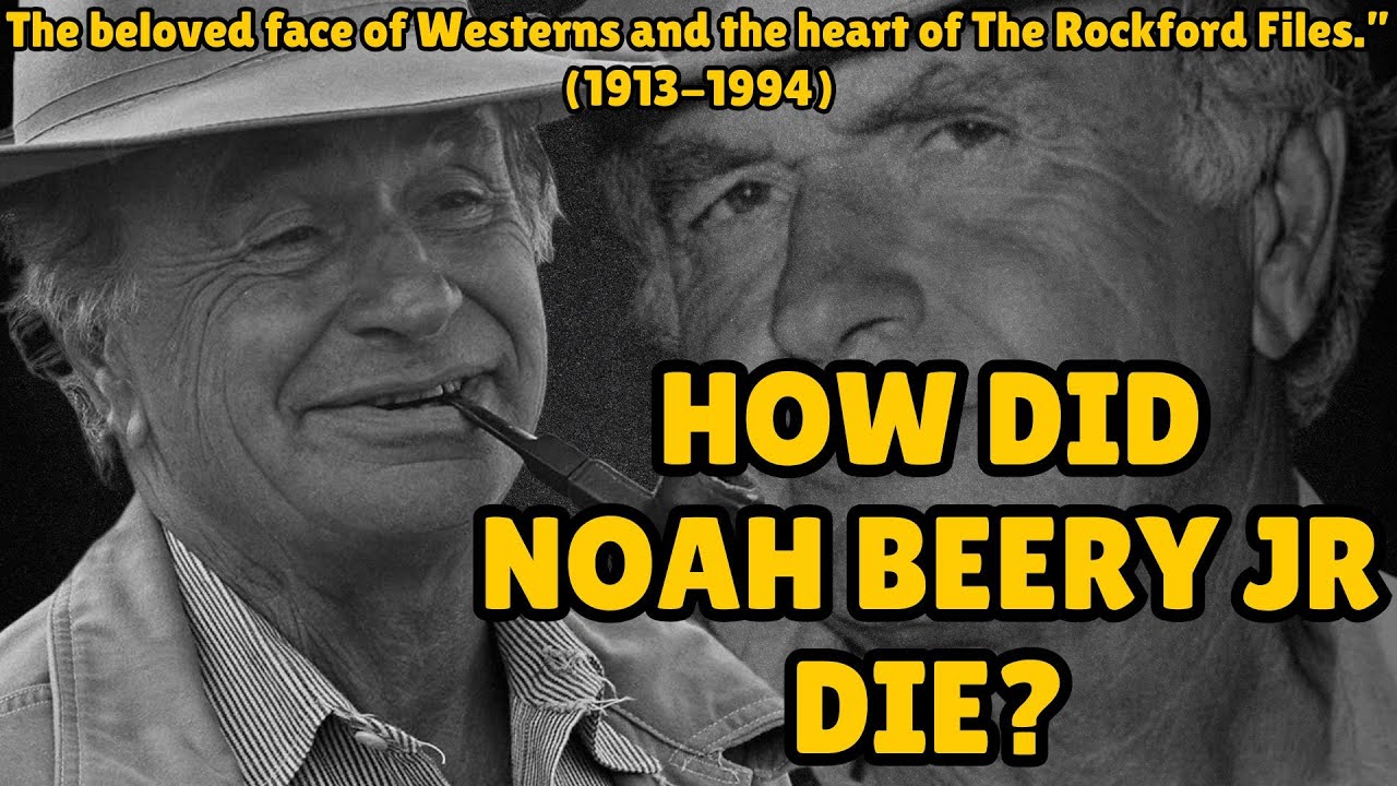 How did Noah Beery Jr  die?