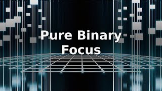 Pure Binary Focus - Study Music for Coding and Data Analysis