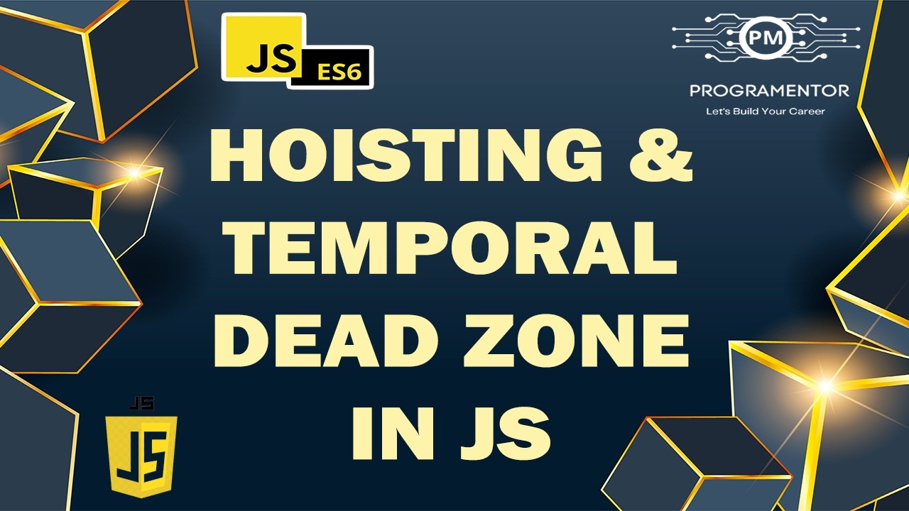 What is Hoisting and Temporal Dead Zone In JavaScript | Advance ...