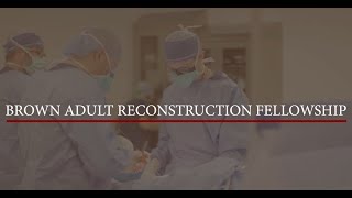 Brown Adult Reconstruction Fellowship (2024)