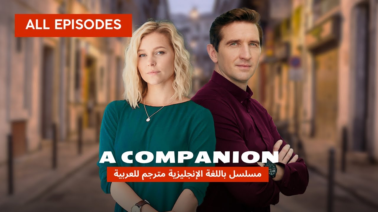 A COMPANION | ALL EPISODES | WATCH ONLINE series in English with Arabic subtitles