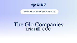 Cin7 Customer Testimonials: The Glo Companies' Story
