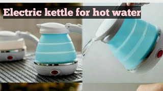 #electrickettle #hotwater #travelfolding Unboxing  unique style silicon foldable travel kettle