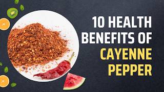 10 Health Benefits Of Cayenne Pepper