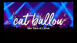 CAT BALLOU - MER FIERE ET LEVVE