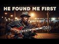 He Found Me First Powerful Gospel Blues Testimony Song mp3