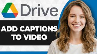 How to Add Closed Captions to Google Drive Video (Full 2026 Guide)